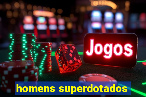 homens superdotados